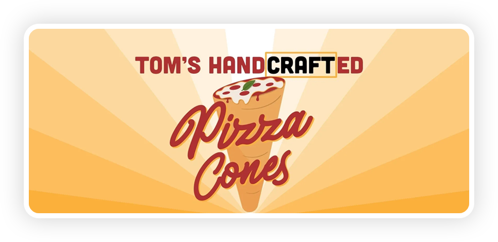 Tom's handcrafted pizza cones